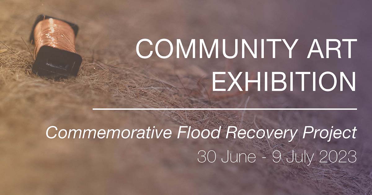Commemorative Flood Recovery Community Art Exhibition